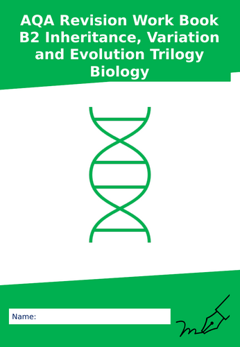 AQA B2 Inheritance, Variation and Evolution Biology Revision Work Booklet