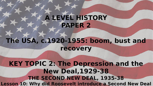 EDEXCEL A LEVEL HISTORY BOOM BUST AND RECOVERY KT2 THE DEPRESSION AND THE NEW DEAL P4 2ND NEW DEAL