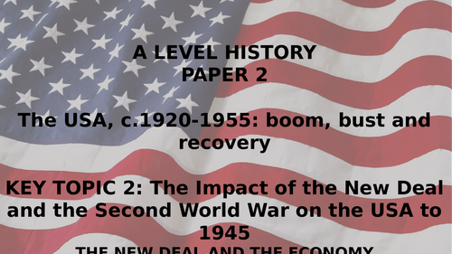 EDEXCEL BOOM BUST AND RECOVERY KT3 PART 1 THE NEW DEAL AND THE ECONOMY