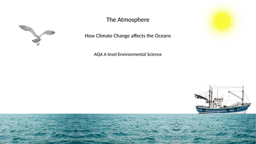AQA A Level Environmental Science - The effect of climate change on the oceans