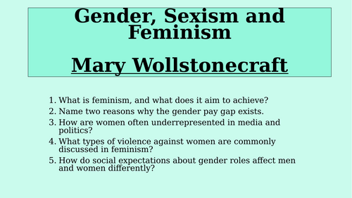 Gender, Sexism and Feminism - Mary Wollstonecraft