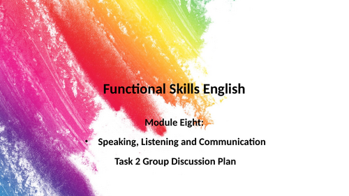 Functional Skills English Level 1 & 2: Module 8 – Speaking, Listening & Communication Task 2