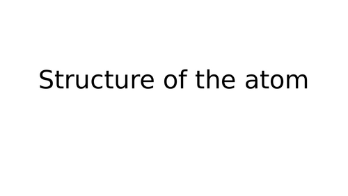 Atomic Structure (AQA Chemistry Unit 1) | Teaching Resources