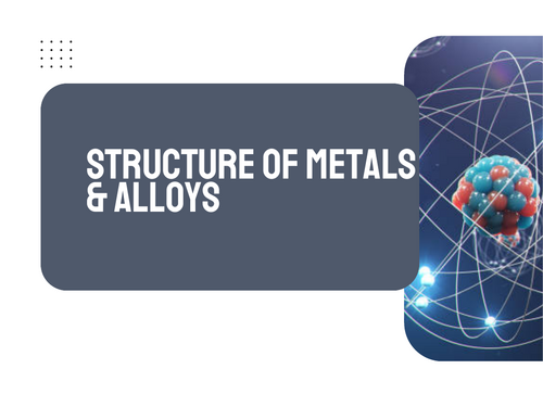 AP Chemistry Unit 2: Structure of Metals and Alloys | Teaching Resources