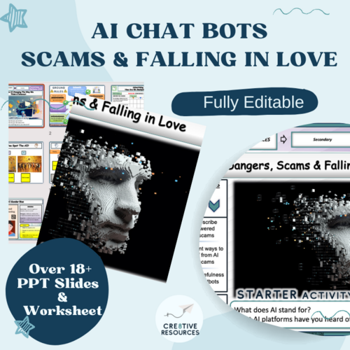 AI & Chat Bots - Dangers Scams and falling In Love | Teaching Resources