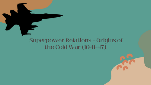 Origins of the Cold War (1941–47) | Teaching Resources