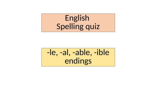 English Spelling Quiz: le/al/able/ible endings