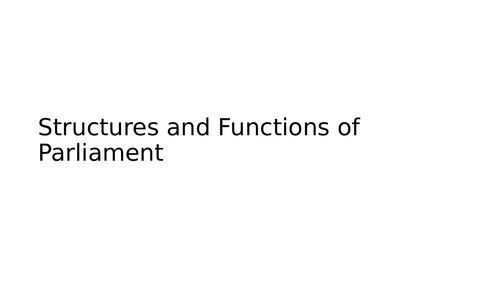 Structure and Functions of Parliament | Teaching Resources