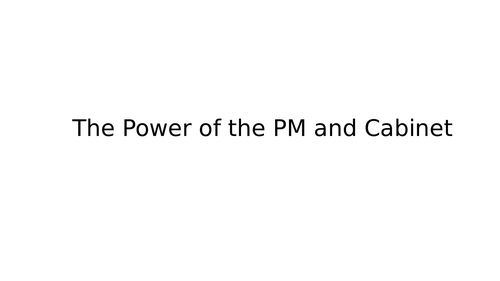 The Power of PM and Cabinet
