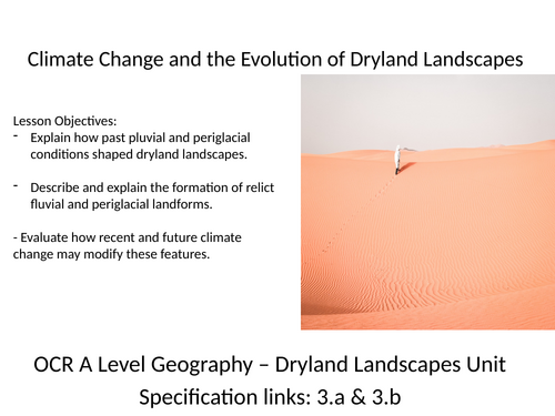 OCR A Level Geography: Drylands: Climate Change and the Evolution of ...