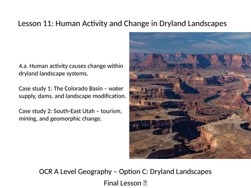 OCR A Level Geography: Drylands: Human Activity and Change in Dryland ...