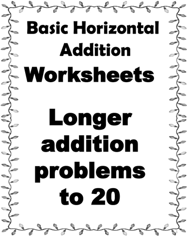 Longer addition problems to 20 for kindergarten and 1st grade ...