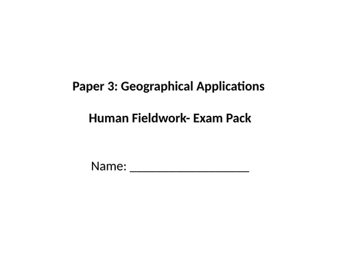 Geography Paper 3: Human Fieldwork Exam Pack