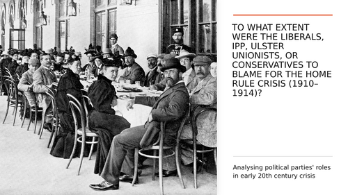 CCEA A2 History: Partition of Ireland - Who was to BLAME for the Home Rule Crisis?