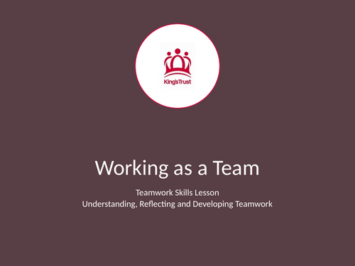 King`s Trust : Teamwork Skills PowerPoint