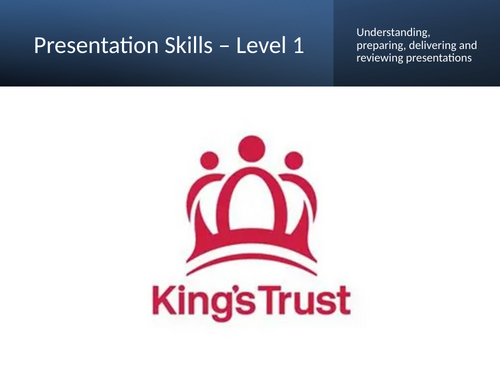 King’s Trust / Prince’s Trust Presentation Skills (Level 1) Powerpoint