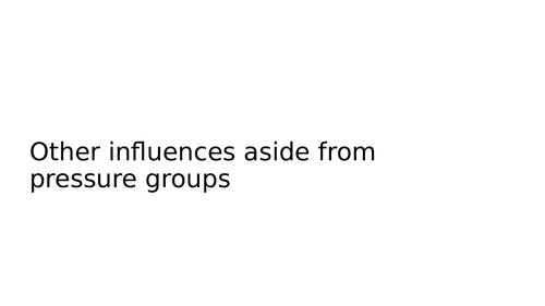 Other impacts on government aside from pressure groups