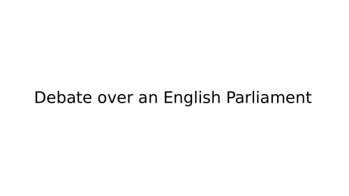 Debate about an English Parliament