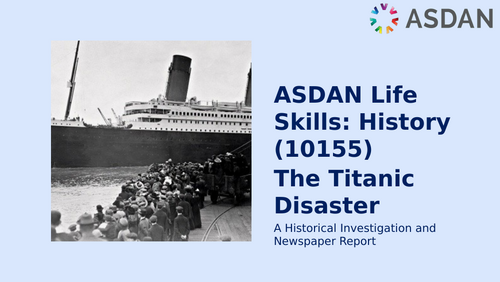 ASDAN Life Skills - History - Titanic Report Task - 10155