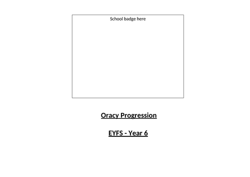 Oracy Progression Document EYFS- Y6
