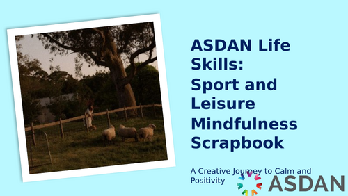 ASDAN Life Skills - Sport and Leisure - Making a Mindfulness Scrapbook Project