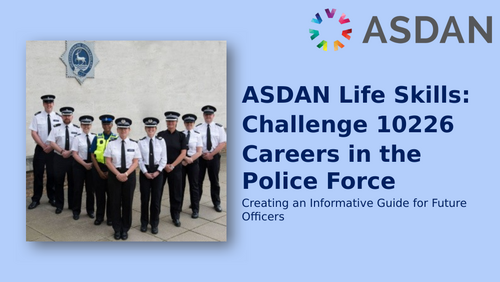 ASDAN Life Skills - English - Career Guide for the Police Force - Challenge - 10226
