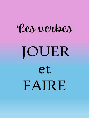 Jouer & Faire - Present Tense NO PREP Worksheets | Teaching Resources