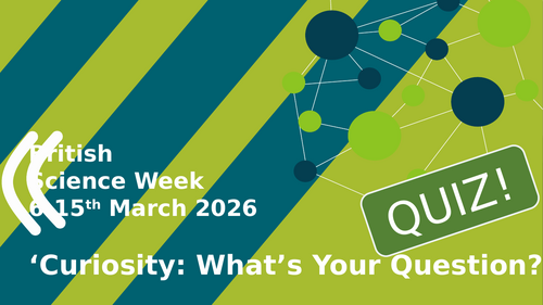 THE Ultimate British Science Week 2026 Quiz- Curiosity: What's Your ...