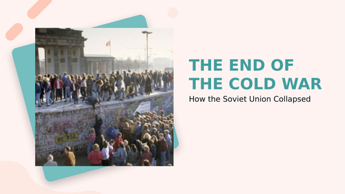 L22 - The end of the Cold War (Edexcel International History A Leve ...