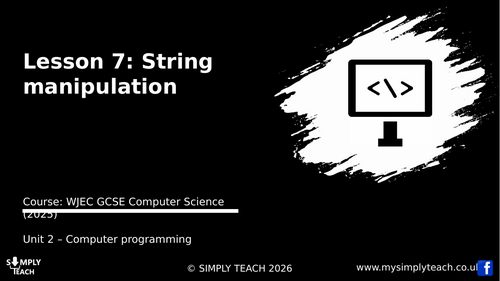 WJEC GCSE CS Unit 2 - L7: String manipulation