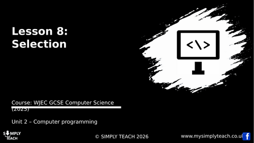 WJEC GCSE CS Unit 2 - L8: Selection