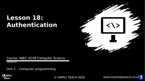 WJEC GCSE CS Unit 2 - L18: Authentication