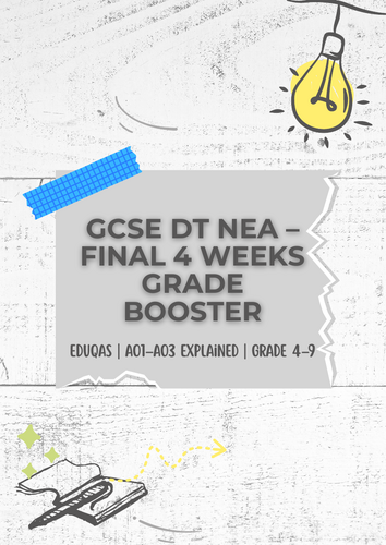 GCSE Design & Technology NEA – Final 4 Weeks Grade Booster (SEND ...