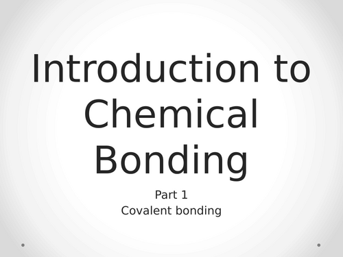 Introduction to Chemical Bonding. Part 1: Covalent Bonding | Teaching ...