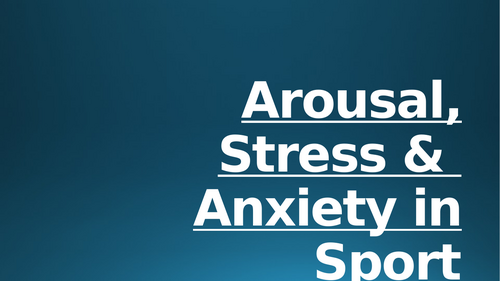 Sport Psychology - Arousal, Stress & Anxiety