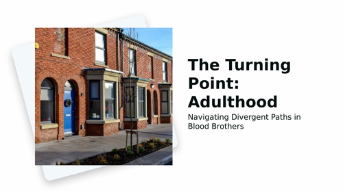 Blood Brothers - The Turning Point: Adulthood