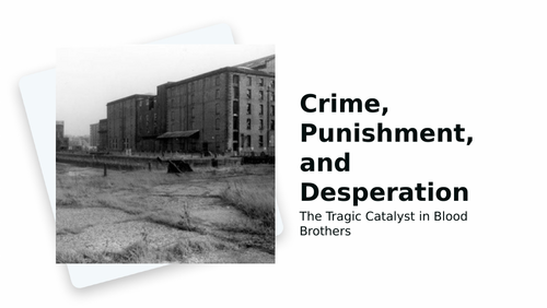 Blood Brothers - Crime, Punishment, and Desperation