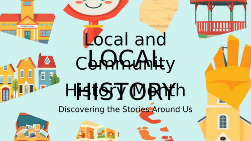 Local and Community History Month Assembly PowerPoint | Primary KS1 KS2 ...