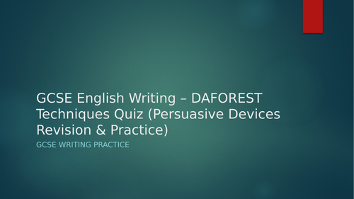 GCSE FUNCTIONAL S English DAFOREST Techniques Quiz (Persuasive Devices ...