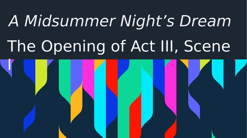 Opening of Act 3, Scene 1 of A Midsummer Night's Dream | Teaching Resources