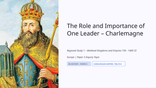 IB History Paper 3 Europe: Charlemagne  – Leader Impact Study