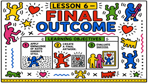 Keith Haring Final Outcome Lesson | KS3 Art Assessment Lesson | Final Piece & Success Criteria
