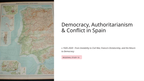 IB History HL Europe: Democracy, Authoritarianism & Conflict in Spain 1920-2020