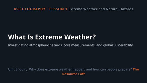 KS3 Geography | What Is Extreme Weather? | PowerPoint & Differentiated ...