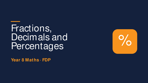 Year 8 Maths | Fractions, Decimals and Percentages (FDP) | PowerPoint ...