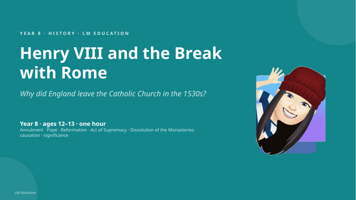 Henry VIII and the Break with Rome | Year 8 History PowerPoint Lesson ...