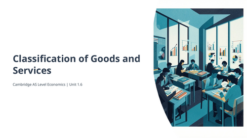 Cambridge AS Level Economics-1.6 Classification of goods and services ...