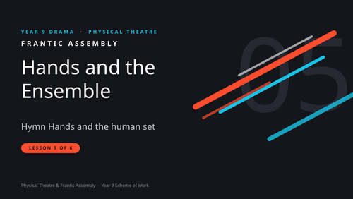 Frantic Assembly & Physical Theatre: KS3 Drama Scheme of Work ...