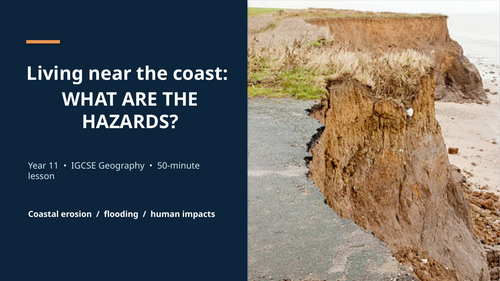 IGCSE Geography - Unit 2 - Changing Coastal Environments - Lesson 5 Coastal Hazards