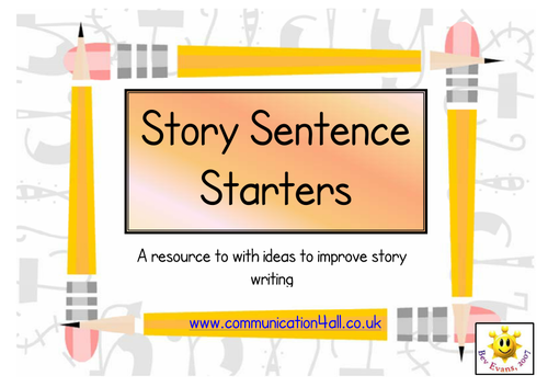 Story Sentence Starters & Openers: writing ideas by bevevans22